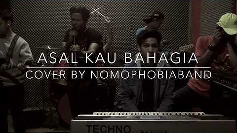 Armada Band - Asal Kau Bahagia (NOMOPHOBIA COVER Ver.)