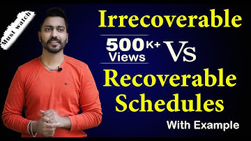 Lec-80: Irrecoverable Vs Recoverable Schedules in Transactions | DBMS
