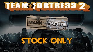 [TF2] MVM but only using stock weapons for all nine classes