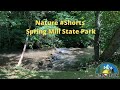 Nature #Shorts | Spring Mill State Park | Indiana
