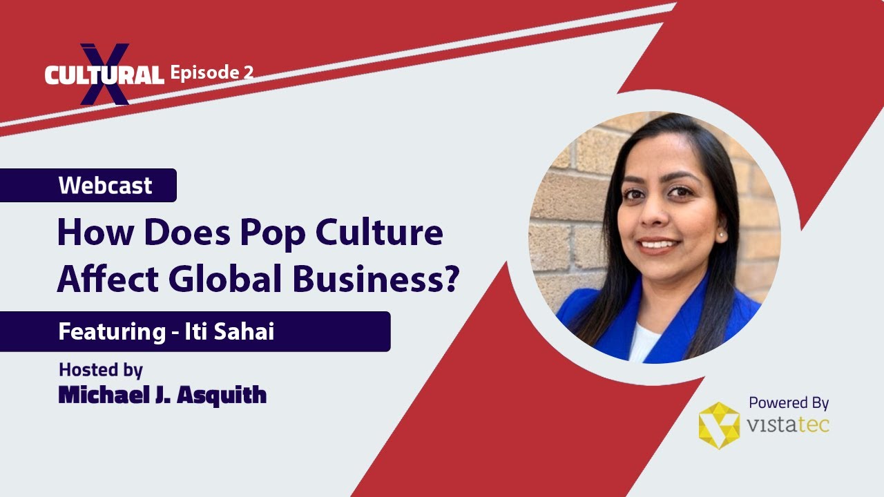 How Does Pop Culture Affect Global Business? X Cultural Episode 2 
