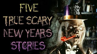 5 TRUE SCARY New Year's Stories