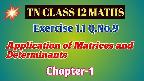 TN Class 12 Maths | Exercise 1.1 Q.no.9| Chapter 1 Application of Matrices and Determinants