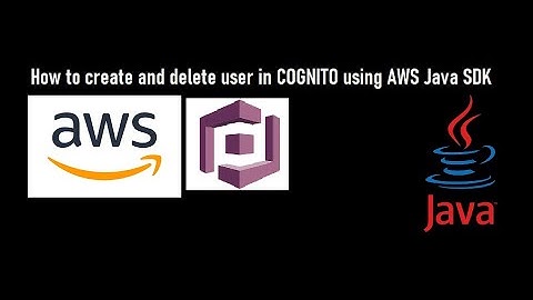 Create and Delete User using AWS Java SDK - Amazon COGNITO