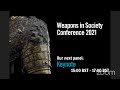 Weapons in Society conference - Day 2 - Arms and Armour as Social, Cultural and Religious Objects
