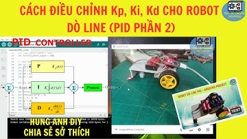 Cách điều chỉnh Kp, Ki, Kd cho robot dò line | Hùng Anh DIY |