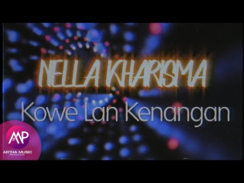 Nella Kharisma Kowe Lan Kenangan Official Lyric Video Youtube