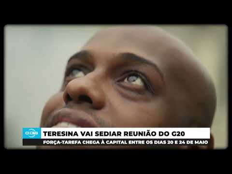 Teresina vai sediar reunião do G20. (02 05 2024)