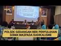 POLSEK GEDANGAN BERI PENYULUHAN SISWA WASPADA RADIKALISME