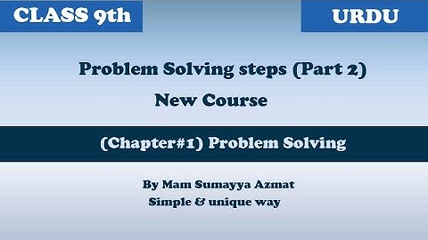 Problem Solving Steps (Part 2) | 9th Computer chapter no.1