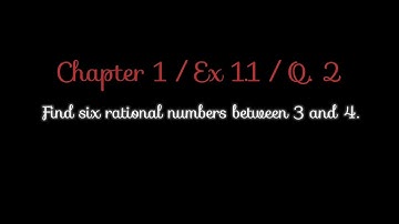 Find six rational Numbers between 3 and 4 