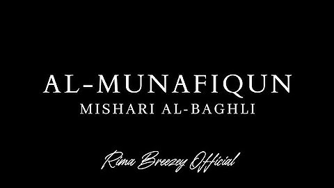 POWERFUL!! || THE HYPOCRITES || MISHARI AL-BAGHLI || سورة المنافقون مشاري البغلي