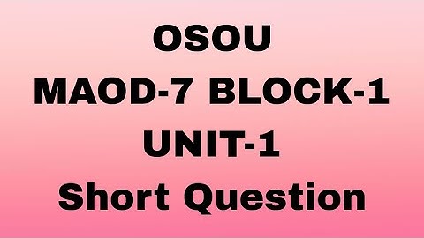 OSOU MAOD-7 BLOCK-1 UNIT-1#Short Question #osou