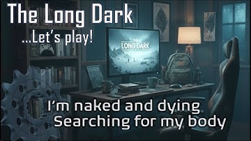 Lost All My Gear on Interloper! Now what? - From Zero to Hero SURVIVAL in The Long Dark 🌟