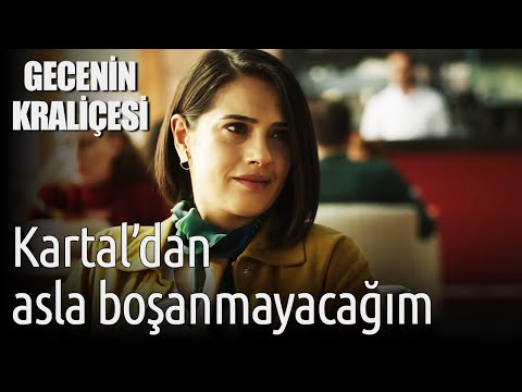 Gecenin Kraliçesi Kartal Dan Asla Boşanmayacağım