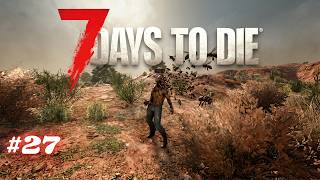 ☠️7 DAYS TO DIE🧟 Die Wüste | Neue Gegner + besseren Loot #27