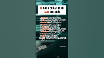 10 IDE Java tốt nhất cho lập trình viên