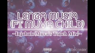 Lenza Musiq ftmuva Child  Injabula muvas Touch Mix