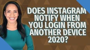 Does Instagram notify when you login from another device 2020?