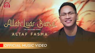 ALTAF FASHA -  ALLAH LUAR BIASA |  MUSIC VIDEO