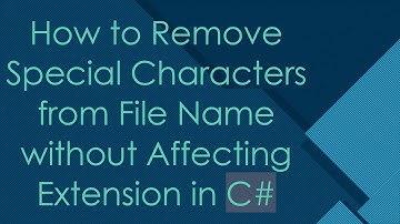How to Remove Special Characters from File Name without Affecting Extension in C#