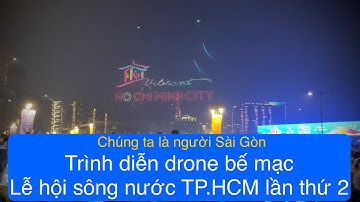 Trình diễn drone bế mạc Lễ hội sông nước TP.HCM lần thứ 2