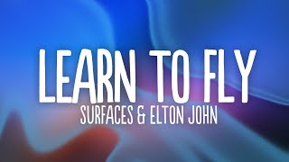 Surfaces, Elton John - Learn To Fly (Lyrics)