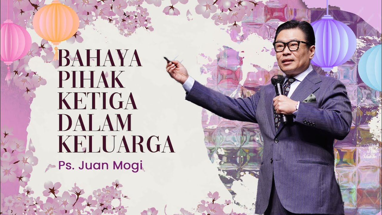 Bahaya Pihak Ketiga Dalam Keluarga - Ps. Juan Mogi