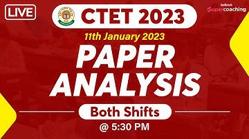 CTET Paper Analysis | 11 Jan 2023 | Exam Pattern, Memory Based Questions & Expected Cutoff 2023