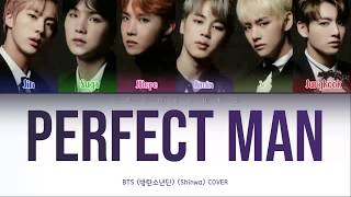 BTS (방탄소년단) - PERFECT MAN (SHINWA) COVER [Indo/Rom/Han/가사] | Lirik Terjemahan Indonesia