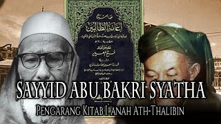 Sayyid Abu Bakri Syatha Pengarang Kitab I`anah Ath-Thalibin Tak Mengenal Ayahnya