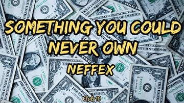 SOMETHING YOU COULD NEVER OWN - NEFFEX (LYRICS/LETRA)