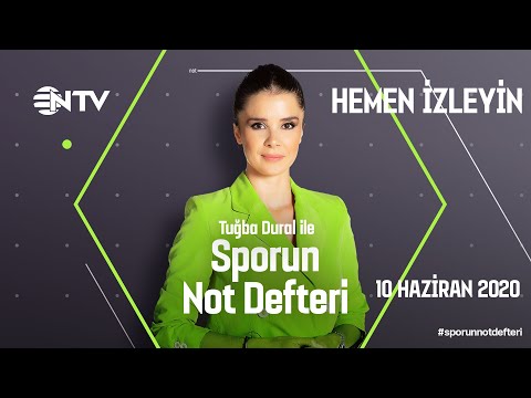 Sporun Not Defteri 10 Haziran 2020