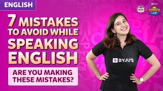 7 Mistakes to Avoid While Speaking English - Are you making these mistakes? | Summer Camp | BYJU