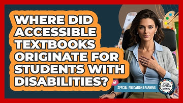Where Did Accessible Textbooks Originate For Students With Disabilities?