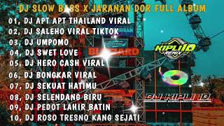 DJ APT APT THAILAND X SALEHO || SLOW BASS X JARANAN DOR FULL ALBUM VIRAL TIKTOK TERBARU 2025