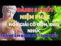Phật Dạy Dành Đúng 5Phút Niệm Phật Hóa Giải Cô Đơn Đau Nhức Áo Giáp Từ Bi,Thân Tâm Bình An Trọn Kiếp