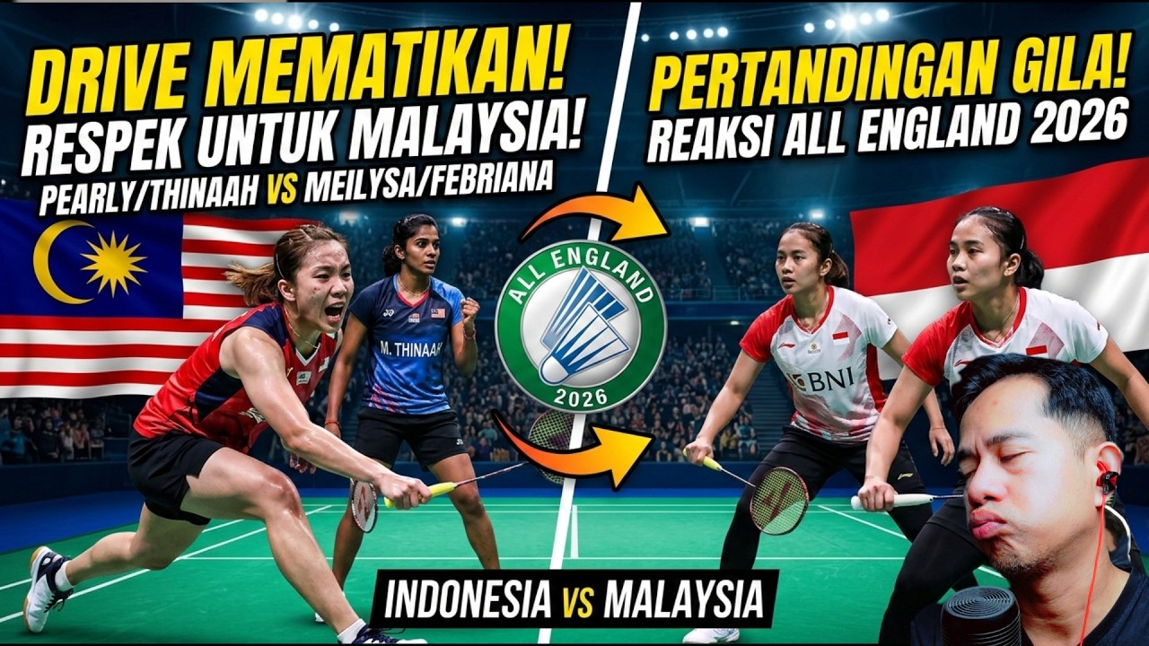 RESPECT DARI INDONESIA ! PEARLY/THINAAH LOLOS KE SEMIFINAL ALL ENGLAND 2026
