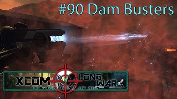 Xcom Long War I/I - Reddit vs Aliens Episode 90 - Dam Busters