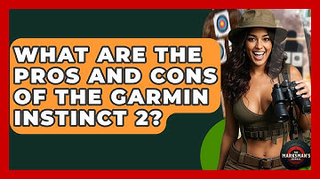 What Are The Pros And Cons Of The Garmin Instinct 2? - The Marksman