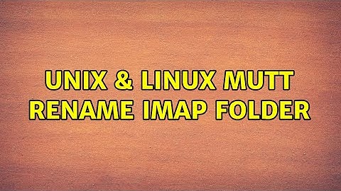 Unix & Linux: mutt: rename IMAP folder