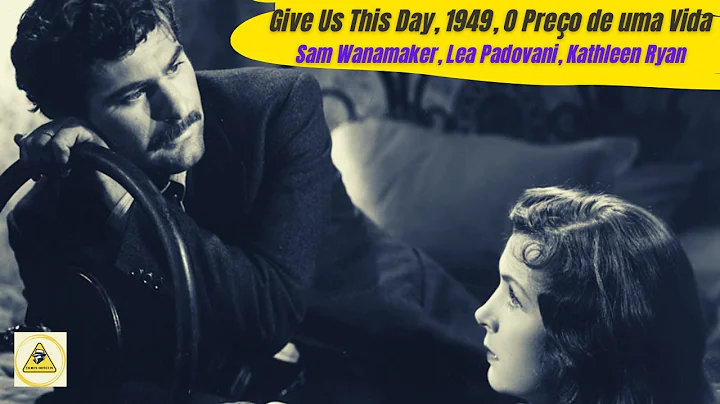 Give Us This Day, 1949, O Preo de uma Vida, Sam Wa...