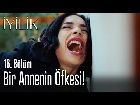 Bir annenin öfkesi! - İyilik 16. Bölüm