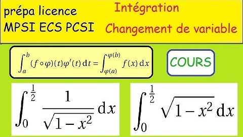 Prépa-Important Intégration par changement de variable-théorème et exemples MPSI ECS PCSI licence