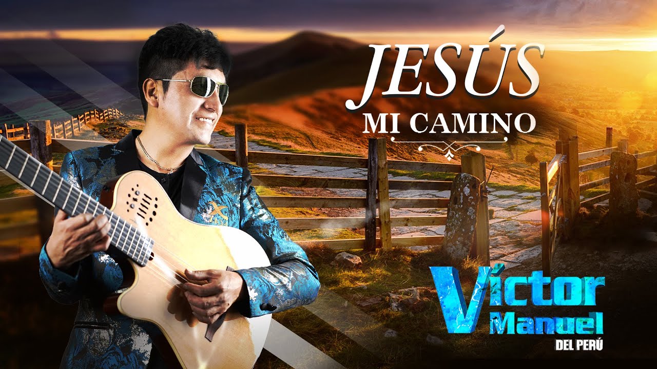 Victor Manuel del Perú - JESÚS MI CAMINO
