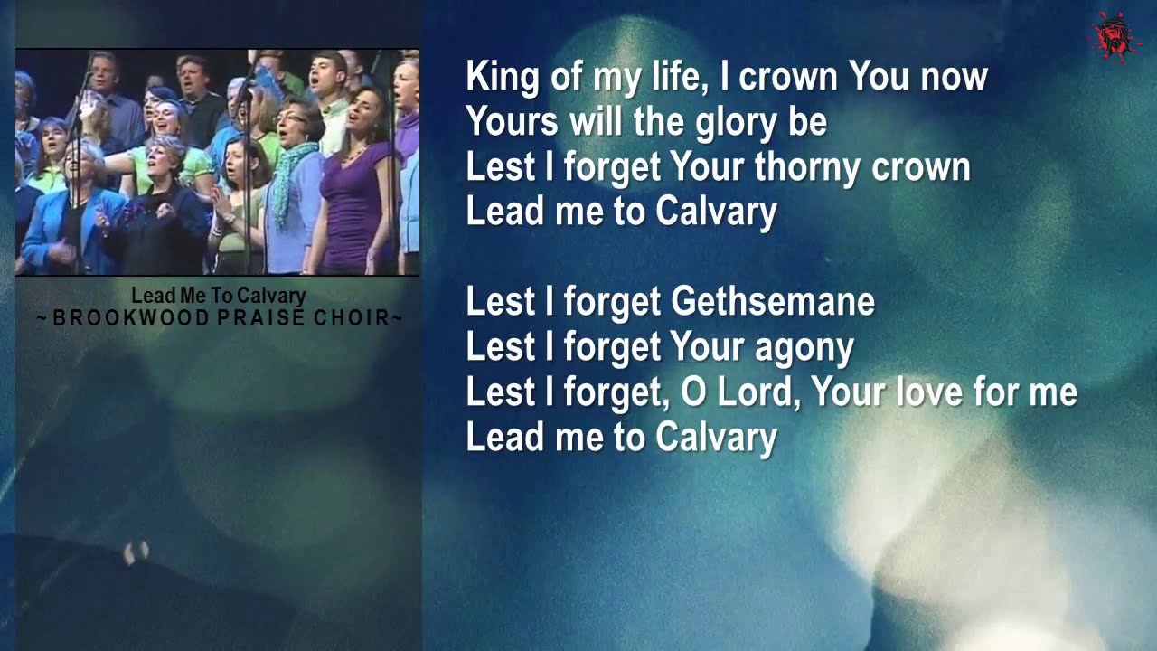 Lead Me To Calvary (lyrics) Brookwood Praise Choir YouTube