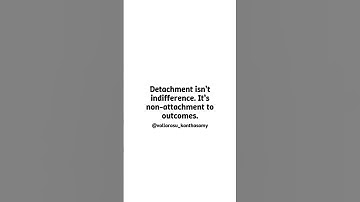 Letting Go - Detachment isn’t indifference. It’s non-attachment to outcomes.
