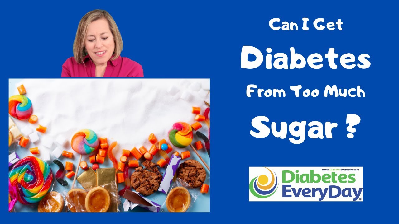 Can I Get Diabetes From Too Much Sugar? YouTube