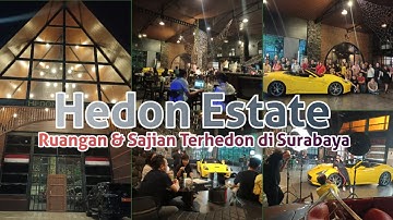 Hedon Estate, Ruangan dan Sajiannya Memang Terhedon di Surabaya