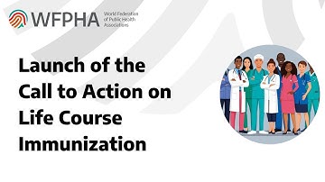 WFPHA | Launch of the Call to Action on Life Course Immunization